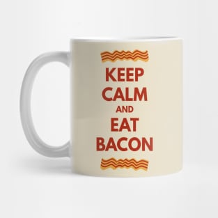 Keep Calm and Eat Bacon Tee Shirt Mug